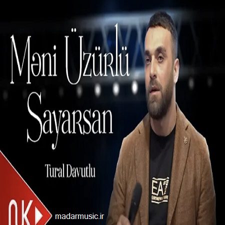 دانلود آهنگ ترکی تورال داوودلو منی اوزورلو سایارسان دانلود آهنگ ترکی تورال داوودلو منی اوزورلو سایارسان