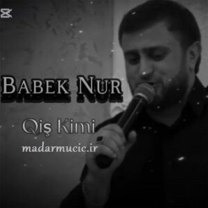دانلود آهنگ ترکی بابک نور قیش کیمی