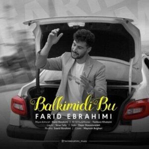 دانلود آهنگ ترکی سوزلری شیریندی منه بال کیمیدی بو فرید ابراهیمی دانلود آهنگ ترکی سوزلری شیریندی منه بال کیمیدی بو فرید ابراهیمی