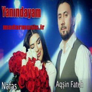 دانلود آهنگ ترکی آقشین فاتح و نفس سن قورخما یانیندایام (من سنسیز قالا بیلمرمکی) دانلود آهنگ ترکی آقشین فاتح و نفس سن قورخما یانیندایام (من سنسیز قالا بیلمرمکی)