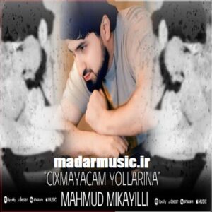 دانلود آهنگ ترکی محمود میکائیلی چیخمایاجام یولارینا قولارینا اوزگلرین آلدین سن دانلود آهنگ ترکی محمود میکائیلی چیخمایاجام یولارینا قولارینا اوزگلرین آلدین سن