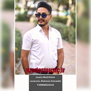 دانلود آهنگ ترکی رحمان گل زاده قیزیم سن نفسیم سن (نازلی قیزیم)