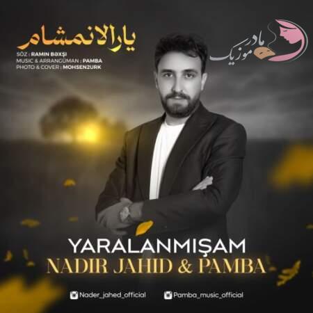 دانلود آهنگ ترکی نادر جاهد و پامبا یارالانمیشام دانلود آهنگ ترکی نادر جاهد و پامبا یارالانمیشام