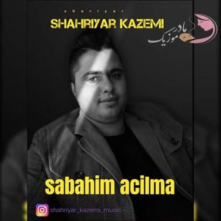 دانلود آهنگ ترکی شهریار کاظمی آچیلما صاباحیم دانلود آهنگ ترکی شهریار کاظمی آچیلما صاباحیم