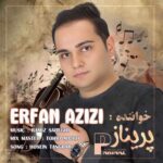 دانلود آهنگ ترکی عرفان عزیزی پریناز