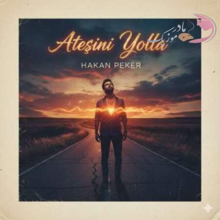 دانلود آهنگ ترکی هاکان پکر آتشینی یولا