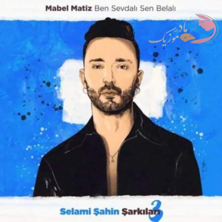 دانلود آهنگ ترکی مابل ماتیز بن سودالی سن بلالی