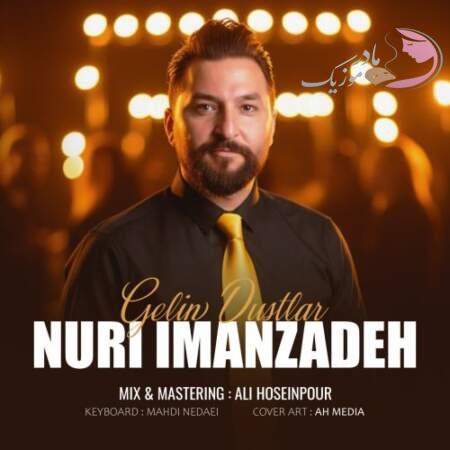 دانلود آهنگ ترکی نوری ایمانزاده گلین دوستلار