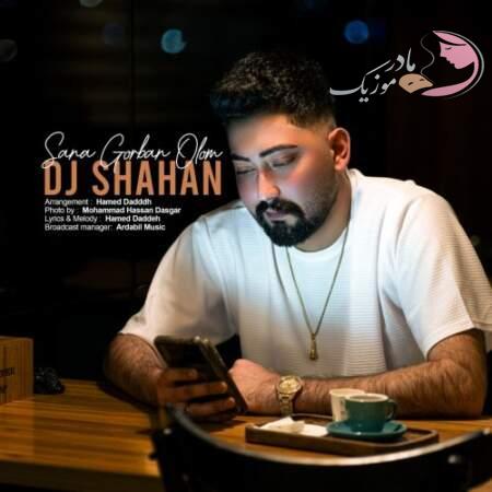 دانلود آهنگ ترکی دی جی شاهان سنه قربان اولوم